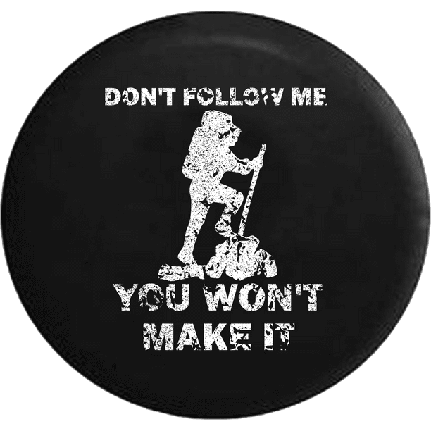 Jeep Tire Cover for Spare Tire Dont Follow Me Jeep Black 33 Inch You Wont Make It 